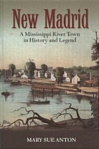 New Madrid: A Mississippi River Town in History and Legend (Paperback)