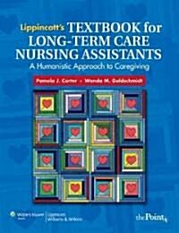 Lippincotts Textbook for Long-Term Care Nursing Assistants (Paperback, CD-ROM, 1st)
