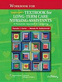 Lippincotts Textbook for Long-Term Care Nursing Assistants (Paperback, 1st, Workbook)
