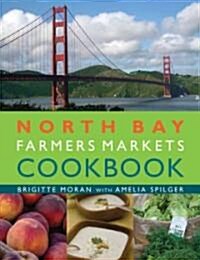 North Bay Farmers Markets Cookbook (Paperback)