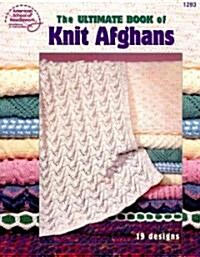 The Ultimate Book of Knit Afghans (Paperback)