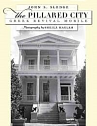 The Pillared City: Greek Revival Mobile (Hardcover)