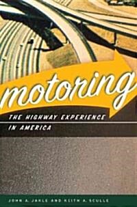 Motoring: The Highway Experience in America (Paperback)