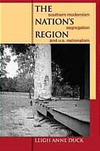 The Nations Region: Southern Modernism, Segregation, and U.S. Nationalism (Paperback)