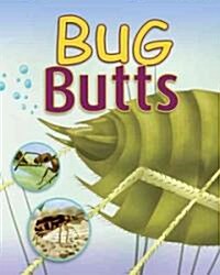 Bug Butts (School & Library, 1st)