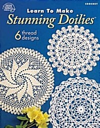 Learn to Make Stunning Doilies (Paperback)