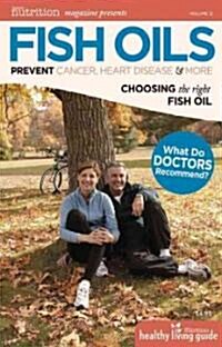 Fish Oils: Prevent Cancer, Heart Disease & More (Paperback)