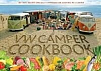 The Original VW Camper Cookbook: 80 Tasty Recipes Specially Composed for Cooking in a Camper (Hardcover)
