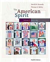 The American Spirit: U.S. History as Seen by Contemporaries, Volume II (Paperback, 12, Revised)