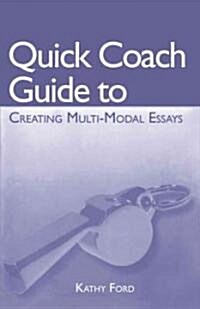 Quick Coach Guide to Creating Multi-Modal Essays (Paperback)