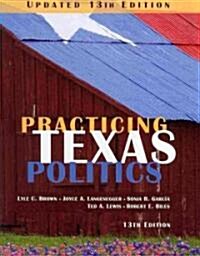 Practicing Texas Politics 2009 (Paperback, 13th, Updated)