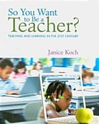 So You Want to Be a Teacher? (Paperback, 1st)