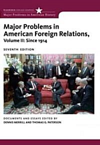 Major Problems in American Foreign Relations, Volume II: Since 1914 (Paperback, 7)