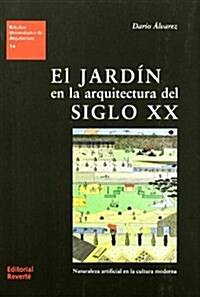El jardin de la arquitectura del siglo XX/ The Garden of Architecture of the XX Century (Paperback)