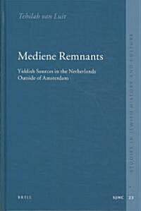 Mediene Remnants: Yiddish Sources in the Netherlands Outside of Amsterdam (Hardcover)