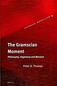 The Gramscian Moment: Philosophy, Hegemony and Marxism (Hardcover)