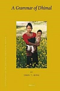 Languages of the Greater Himalayan Region, Volume 8 a Grammar of Dhimal (Hardcover)