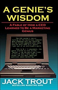 A Genies Wisdom: A Fable of How a CEO Learned to Be a Marketing Genius (Hardcover)