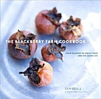 The Blackberry Farm Cookbook: Four Seasons of Great Food and the Good Life (Hardcover)