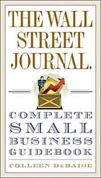 The Wall Street Journal. Complete Small Business Guidebook (Paperback)