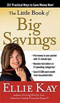The Little Book of Big Savings: 351 Practical Ways to Save Money Now (Paperback)