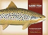 Freshwater Game Fish of North America: An Illustrated Guide (Hardcover)