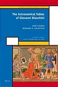 The Astronomical Tables of Giovanni Bianchini (Hardcover)