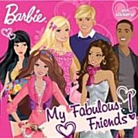 My Fabulous Friends! (Barbie) [With Sticker(s)] (Paperback)