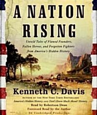 A Nation Rising: Untold Tales of Flawed Founders, Fallen Heroes, and Forgotten Fighters from Americas Hidden History (Audio CD)