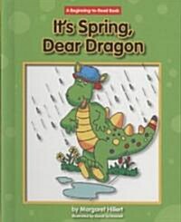 Its Spring, Dear Dragon (Library Binding)
