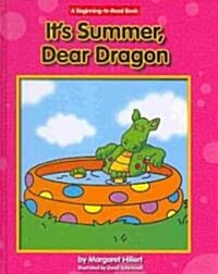 Its Summer, Dear Dragon (Library Binding)