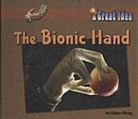 The Bionic Hand (Library Binding)