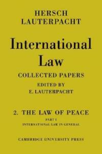 International law. Volume 2 : The law of paece, Part 1 : being the collected papers of Hersch Lauterpacht