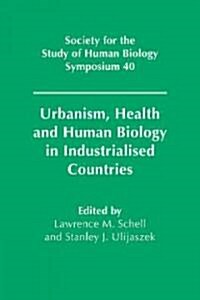 Urbanism, Health and Human Biology in Industrialised Countries (Paperback)