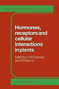Hormones, Receptors and Cellular Interactions in Plants (Paperback)