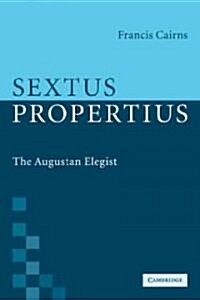 Sextus Propertius : The Augustan Elegist (Paperback)