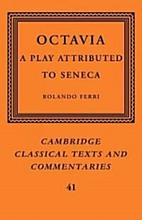 Octavia : A Play Attributed to Seneca (Paperback)