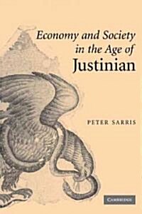 Economy and Society in the Age of Justinian (Paperback)