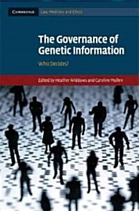 The Governance of Genetic Information : Who Decides? (Hardcover)