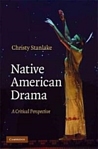 Native American Drama : A Critical Perspective (Hardcover)