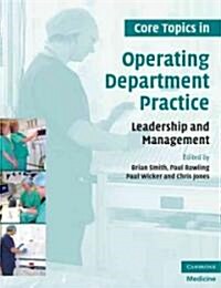 Core Topics in Operating Department Practice : Leadership and Management (Paperback)