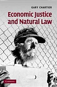 Economic Justice and Natural Law (Hardcover)