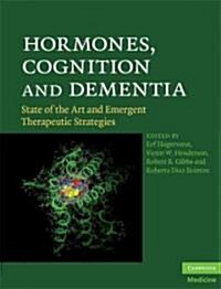 Hormones, Cognition and Dementia : State of the Art and Emergent Therapeutic Strategies (Hardcover)