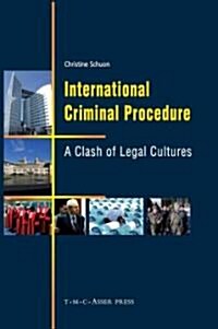 International Criminal Procedure: A Clash of Legal Cultures (Hardcover)