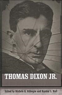 Thomas Dixon Jr. and the Birth of Modern America (Paperback)