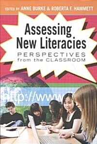 Assessing New Literacies: Perspectives from the Classroom (Paperback)