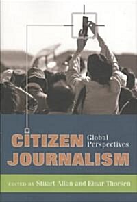 Citizen Journalism: Global Perspectives (Paperback)