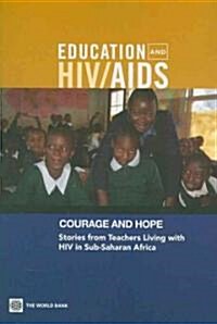 Courage and Hope: Stories from Teachers Living with HIV in Sub-Saharan Africa [With DVD] (Paperback)