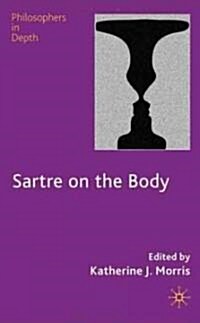 Sartre on the Body (Hardcover)