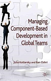 Managing Component-Based Development in Global Teams (Hardcover)